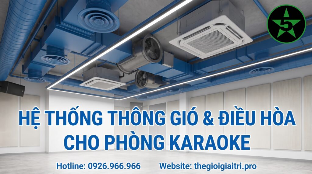 Hệ Thống Thông Gió & Điều Hòa Cho Phòng Karaoke